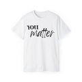 You matter T-shirt