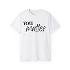 You matter T-shirt