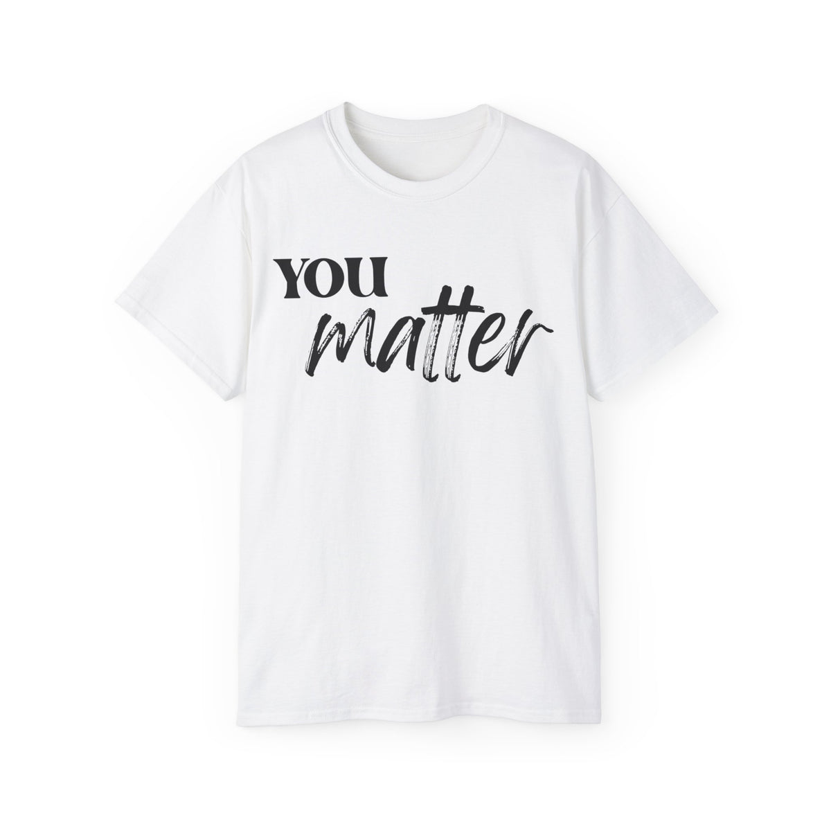 You matter T-shirt
