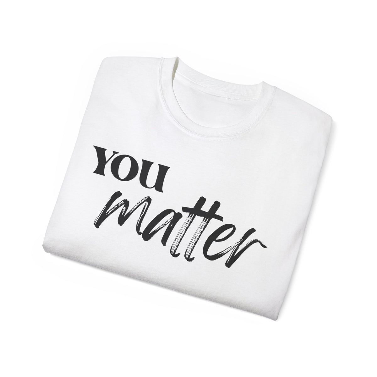 You matter T-shirt
