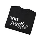 You matter T-shirt