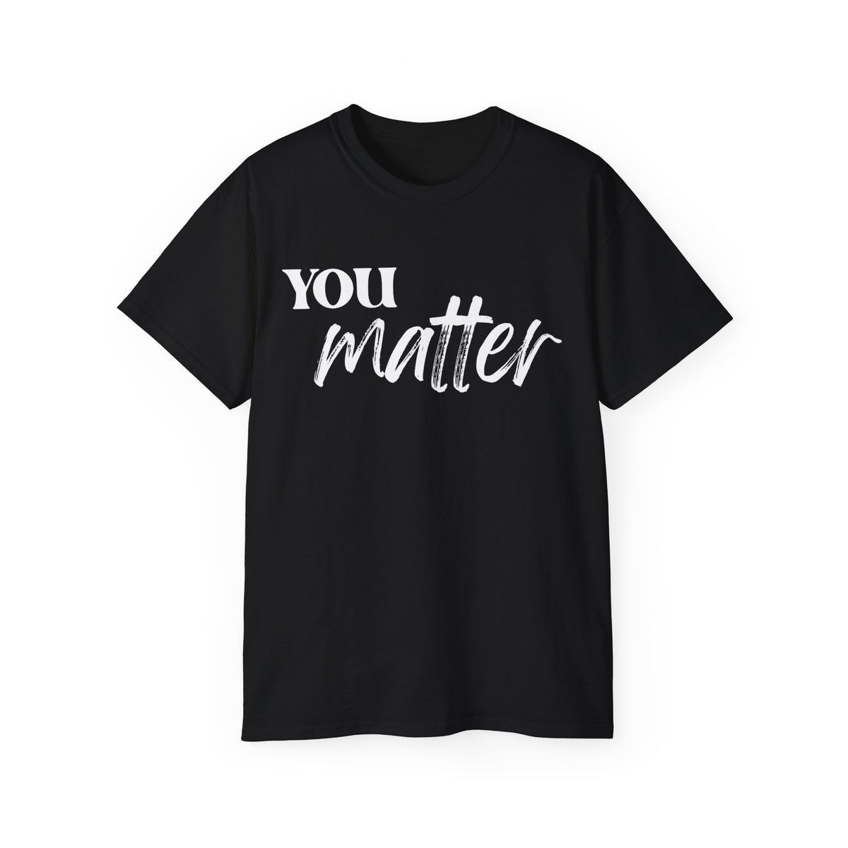 You matter T-shirt